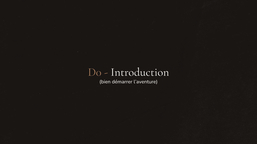 D0 - Introduction (Bien démarrer l'aventure)